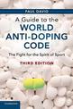 A Guide to the World Anti-Doping Code: The Fight for the Spirit of Sport