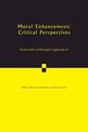Moral Enhancement: Critical Perspectives