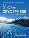 The Global Cryosphere: Past, Present, and Future