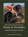 The Lure and Legacy of Music at Versailles: Louis XIV and the Aix School