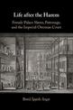 Life after the Harem: Female Palace Slaves, Patronage and the Imperial Ottoman Court
