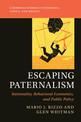 Escaping Paternalism: Rationality, Behavioral Economics, and Public Policy