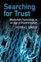Searching for Trust: Blockchain Technology in an Age of Disinformation