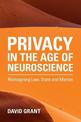 Privacy in the Age of Neuroscience: Reimagining Law, State and Market