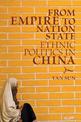 From Empire to Nation State: Ethnic Politics in China