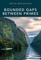 Bounded Gaps Between Primes: The Epic Breakthroughs of the Early Twenty-First Century
