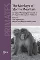 The Monkeys of Stormy Mountain: 60 Years of Primatological Research on the Japanese Macaques of Arashiyama