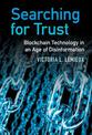 Searching for Trust: Blockchain Technology in an Age of Disinformation