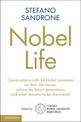 Nobel Life: Conversations with 24 Nobel Laureates on their Life Stories, Advice for Future Generations and What Remains to be Di