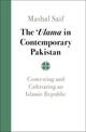 The 'Ulama in Contemporary Pakistan: Contesting and Cultivating an Islamic Republic