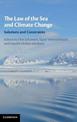 The Law of the Sea and Climate Change: Solutions and Constraints