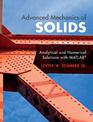 Advanced Mechanics of Solids: Analytical and Numerical Solutions with MATLAB (R)