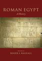 Roman Egypt: A History