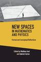 New Spaces in Mathematics and Physics 2 Volume Hardback Set: Formal and Conceptual Reflections