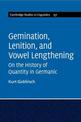 Gemination, Lenition, and Vowel Lengthening: On the History of Quantity in Germanic