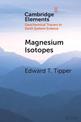 Magnesium Isotopes: Tracer for the Global Biogeochemical Cycle of Magnesium Past and Present or Archive of Alteration?