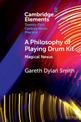 A Philosophy of Playing Drum Kit: Magical Nexus