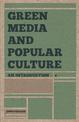 Green Media and Popular Culture: An Introduction