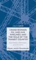 Cross-border Oil and Gas Pipelines and the Role of the Transit Country: Economics, Challenges and Solutions