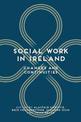 Social Work in Ireland: Changes and Continuities