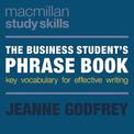 The Business Student's Phrase Book: Key Vocabulary for Effective Writing