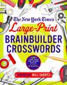 The New York Times Large-Print Brainbuilder Crosswords