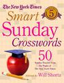 The New York Times Smart Sunday Crosswords Volume 5: 50 Sunday Puzzles from the Pages of The New York Times
