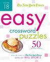 The New York Times Easy Crossword Puzzles Volume 18: 50 Monday Puzzles from the Pages of The New York Times