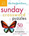 The New York Times Sunday Crossword Puzzles Volume 43: 50 Sunday Puzzles from the Pages of The New York Times