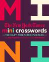 The New York Times Mini Crosswords: 150 Easy Fun-Sized Puzzles: Mini Crosswords Volume 2