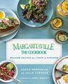 Margaritaville: The Cookbook: Relaxed Recipes For a Taste of Paradise