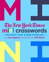 The New York Times Mini Crosswords: 150 Easy Fun-Sized Puzzles: Mini Crosswords Volume 3