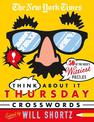 The New York Times Think About It Thursday Crosswords: 50 of the Week's Wittiest Puzzles from The New York Times