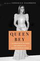 Queen Bey: A Celebration of the Power and Creativity of Beyonce Knowles-Carter