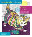 Zendoodle Coloring: Crazy Kittens: Fun-Loving Furbabies to Color and Display