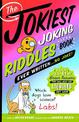 The Jokiest Joking Riddles Book Ever Written . . . No Joke!: 1,001 All-New Brain Teasers That Will Keep You Laughing Out Loud