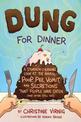 Dung for Dinner: A Stomach-Churning Look at the Animal Poop, Pee, Vomit, and Secretions that People Have Eaten (and Often Still
