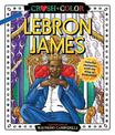 Crush and Color: LeBron James: Colorful Fantasies with the King of Basketball