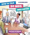 How to Talk So Men Will Listen: A Coloring Book