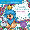 Zendoodle Colorscapes: Adorable Animal Babies: Cuddly Creatures to Color and Display
