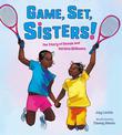 Game, Set, Sisters: The Story of Venus and Serena Williams