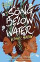 A Song Below Water: A Novel