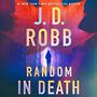 Random in Death: An Eve Dallas Novel [Audiobook]