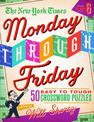 The New York Times Monday Through Friday Easy to Tough Crossword Puzzles Volume 6: 50 Puzzles from the Pages of The New York Tim