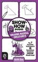 Show-How Guides: Drawing Magical Creatures