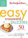 The New York Times Easy Crossword Puzzles Volume 23: 50 Monday Puzzles from the Pages of The New York Times
