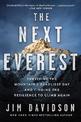 The Next Everest: Surviving the Mountain's Deadliest Day and Finding the Resilience to Climb Again