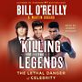 Killing the Legends: The Lethal Danger of Celebrity [Audiobook]