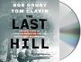 The Last Hill: The Epic Story of a Ranger Battalion and the Battle That Defined WWII [Audiobook]