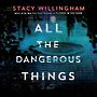 All the Dangerous Things [Audiobook]